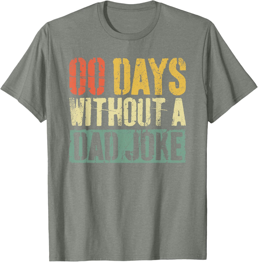 00 Days Without A Dad Joke T-Shirt Fathers Day Shirt